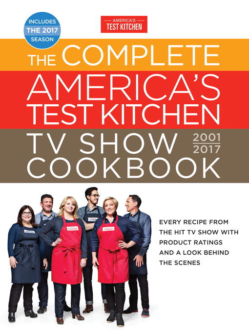 Title details for The Complete America's Test Kitchen TV Show Cookbook 2001-2017 by The Editors at America's Test Kitchen - Wait list